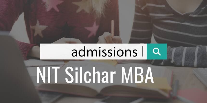 NIT Silchar MBA Admission 2020 - Shortlisted Candidate List Out