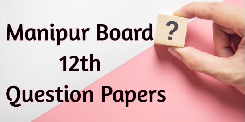 Manipur Board 12th Question Paper 2023- Download Question Paper PDF Here