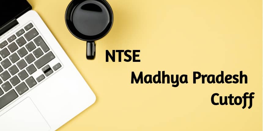 NTSE Madhya Pradesh Cut off 2020 - Check MP NTSE Cutoff here