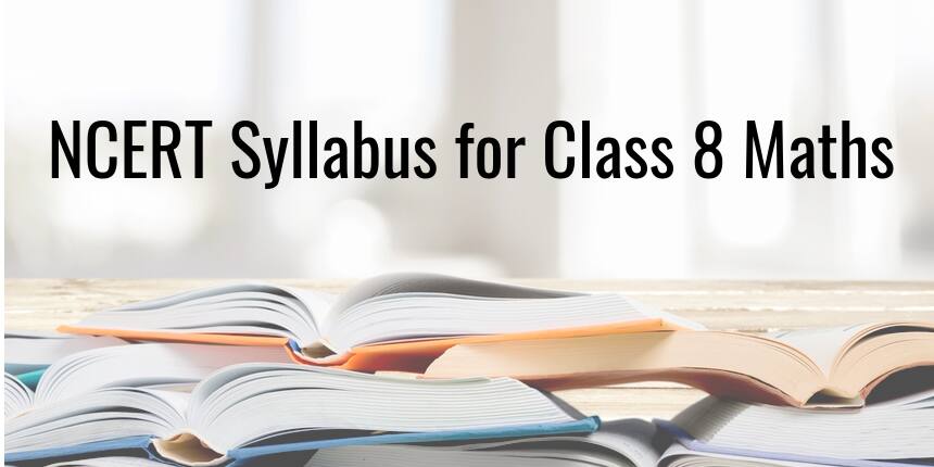 NCERT Syllabus for Class 8 Maths 2022 - Download PDF