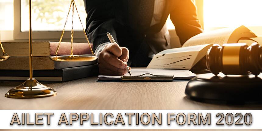 AILET Application Form 2021 (RELEASED)- Eligibility, Application Process, Fees