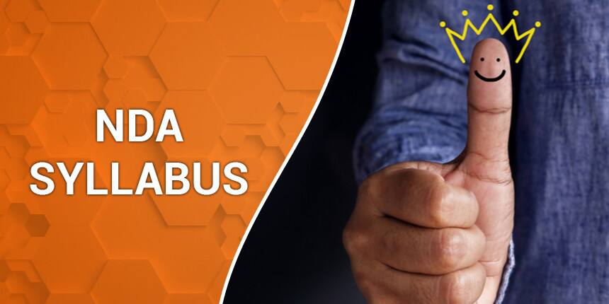 NDA Syllabus 2021 - Check Section Wise Syllabus & Exam Pattern