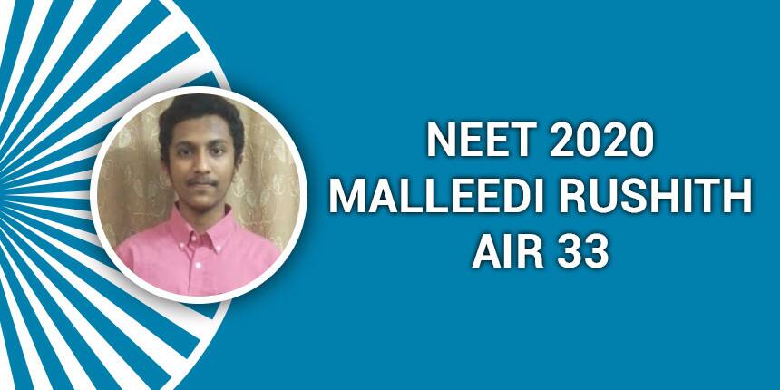 NEET 2020 Topper Malleedi Rushith (AIR 33) Says “Hard work is both the foundation and pathway of success”