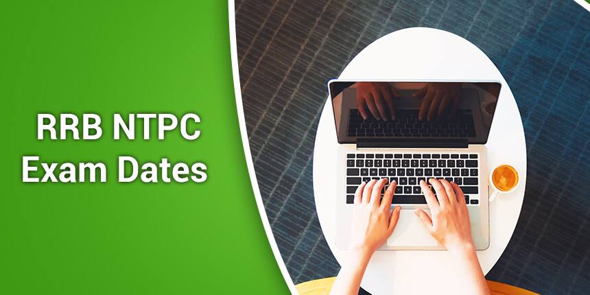 RRB NTPC Exam Dates 2021 (Phase 5 OUT) - Check Dates for Admit Card, Result