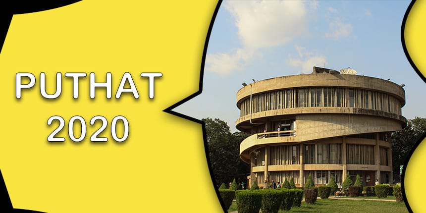 PUTHAT 2021 - Dates, Registrations, Pattern, Syllabus, Preparation
