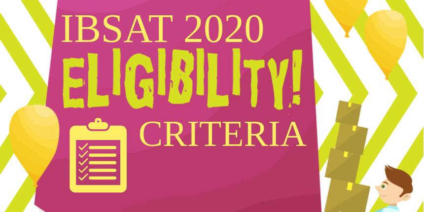 IBSAT Eligibility Criteria 2020