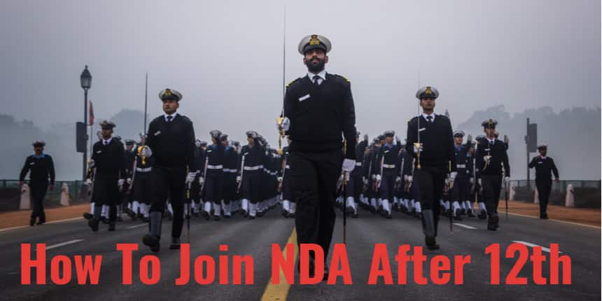 How To Join NDA After 12th (Commerce, Arts, Science)- Eligibility, Application, Selection Process