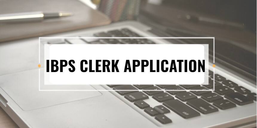 IBPS Clerk Application Form 2020 - Check Steps to Apply Online @ ibps.in