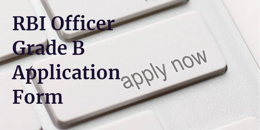 RBI Grade B Application Form 2020 - Check Steps to Apply Online