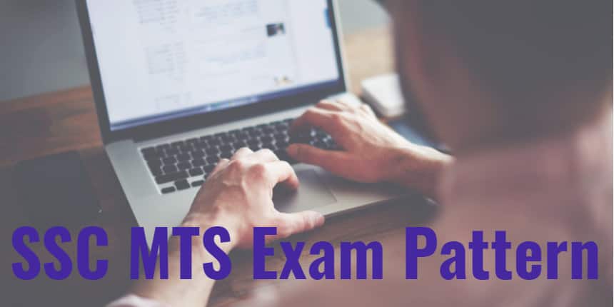 SSC MTS Exam Pattern 2021 - Paper 1 & 2 Marking Scheme, Mode, Duration, Syllabus