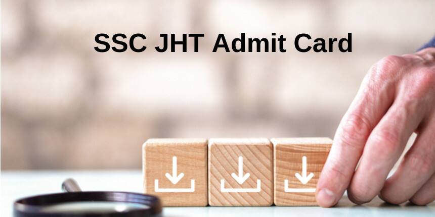 SSC JHT Admit Card 2020 - Steps to Download Hall Ticket Here