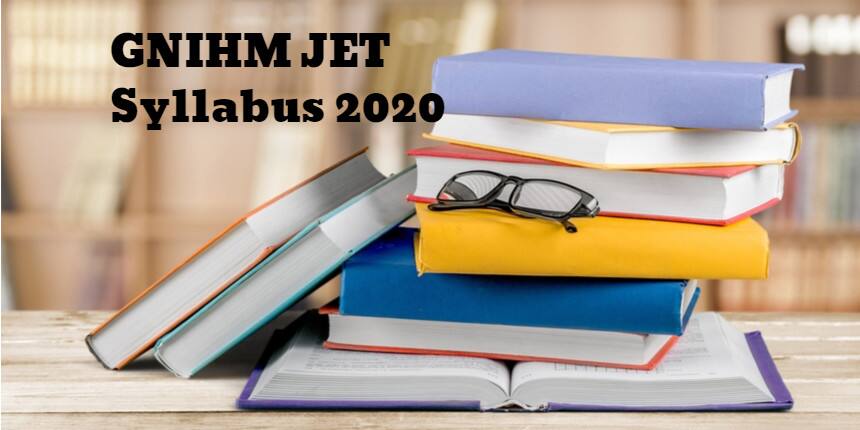 GNIHM JET Syllabus 2020: Download Subject/Section wise Syllabus PDFs
