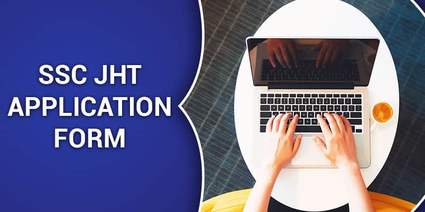 SSC JHT Application Form 2020 (OUT) - Apply Online Registration, Steps to fill