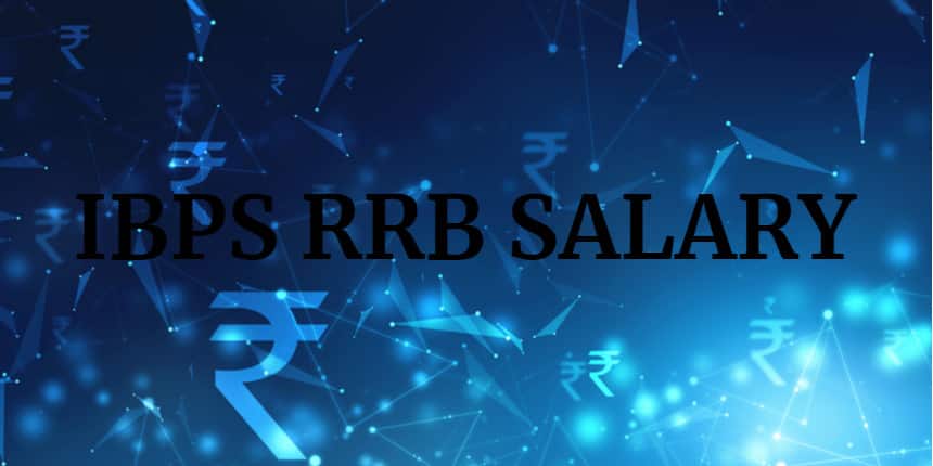 IBPS RRB Salary 2020 - Detailed Pay Scale, Allowances & Job Profile