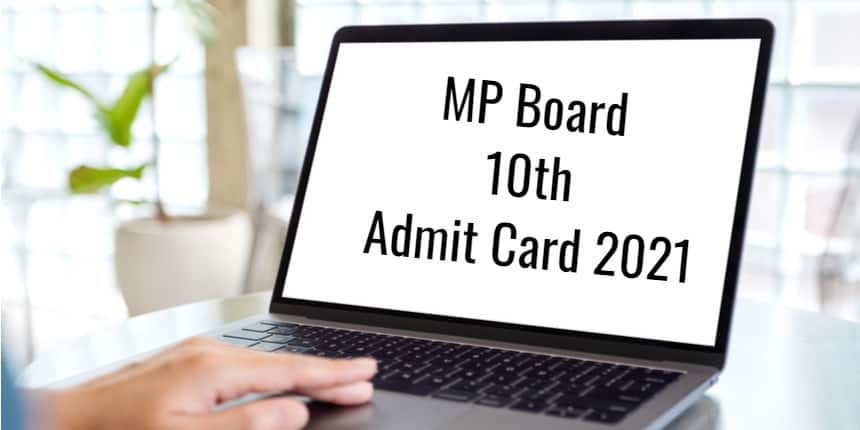 MP Board 10th Admit Card 2021 Released- Download Madhya Pradesh Board Class 10 Admit Card Here