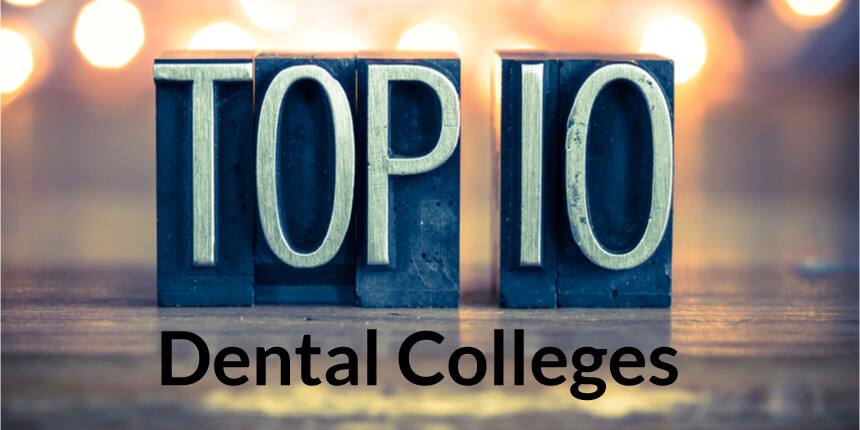Top 10 dental colleges in India - Seats, Cutoff, Location