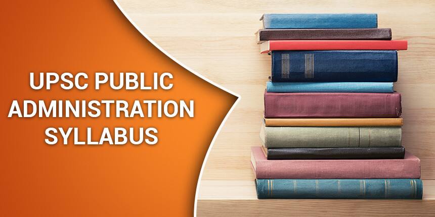 UPSC Public Administration Syllabus 2020 - Detailed Paper 1 & 2 Syllabus & Exam Pattern Here