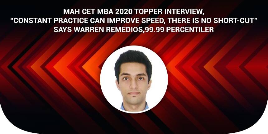 MAH CET MBA 2020 Topper Interview, “Practice to improve speed," Says Warren Remedios, 99.99 percentiler