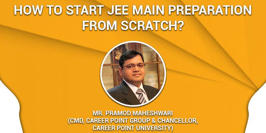How to start JEE Main 2020 preparation from scratch?