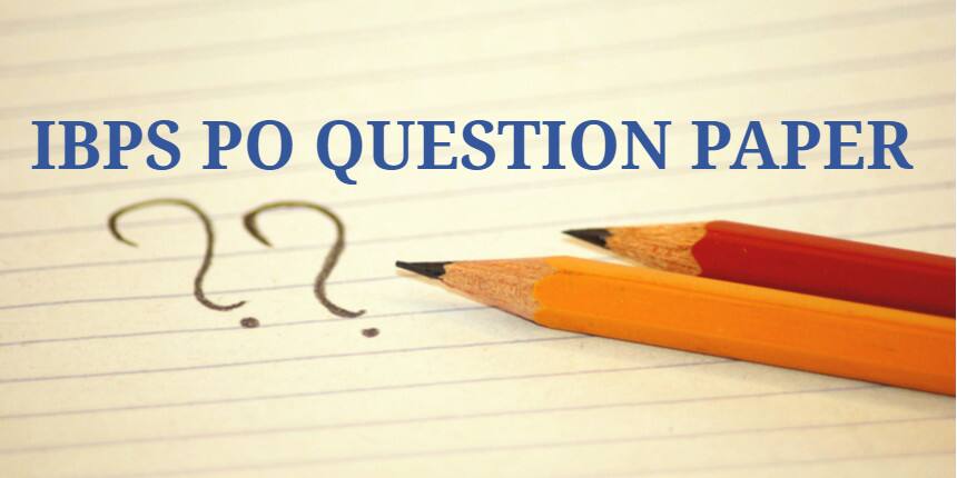 IBPS PO Question Papers 2020 - Download Previous Years Sample Papers