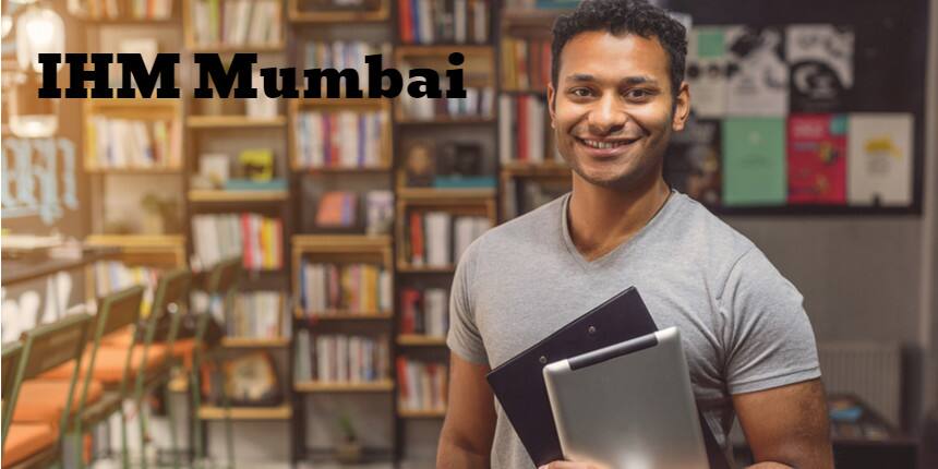 IHM Mumbai Admission 2020-21: Courses, Cutoff, Eligibility, Registration