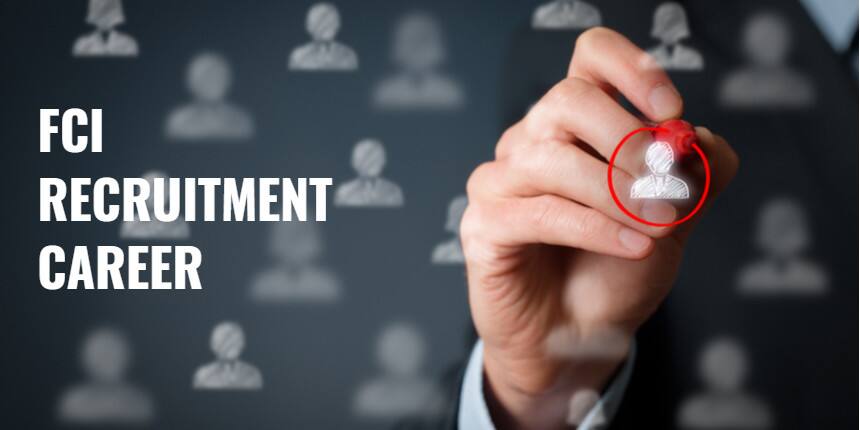 FCI Vacancies 2020 - Check Job Profile and Pay Structure