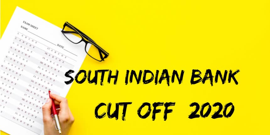 South Indian Bank PO Cut off 2020 - Check Expected & Previous Year Cutoff
