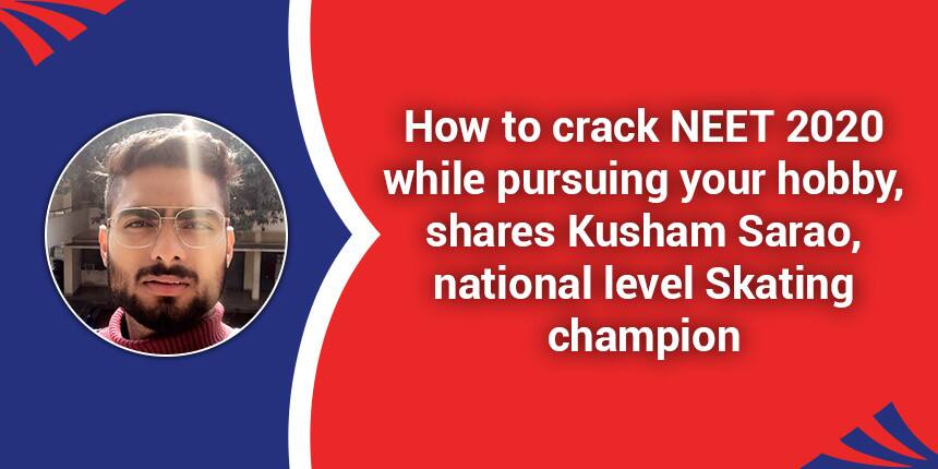 How to crack NEET 2020 while pursuing your hobby, shares Kusham Sarao, national level Skating champion