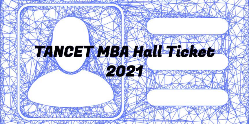 TANCET MBA Hall Ticket 2021