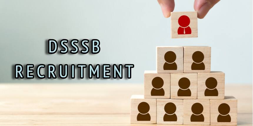 DSSSB Recruitment 2020 - Exam Dates, Eligibility, Exam Pattern, Admit Card, Result