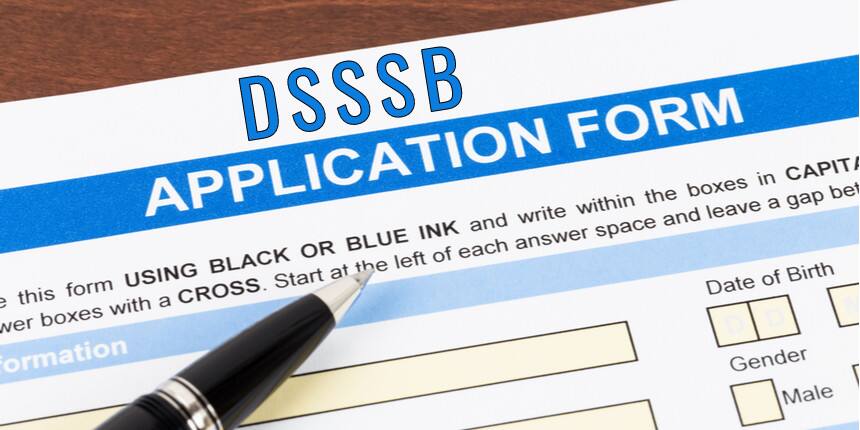 DSSSB Application Form 2020 - Check Steps to Fill Registration Form