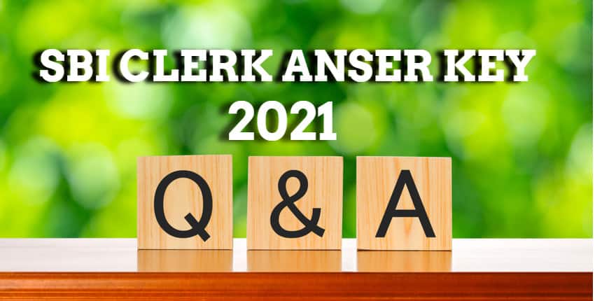 SBI Clerk Answer Key 2021 - Check Unofficial Key Dates, Steps to Check Answer Key