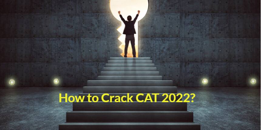 How To Crack CAT 2022? - Tips to Crack CAT Exam