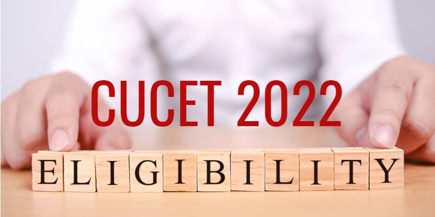 सीयूसीईटी पात्रता मानदंड 2022 (CUCET Eligibility Criteria 2022)- यूनिवर्सिटी और कोर्स के अनुसार पात्रता जानें