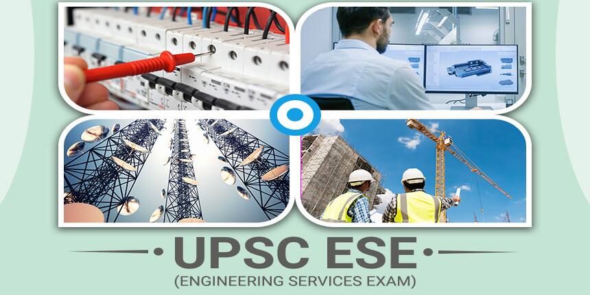 UPSC ESE 2021 -Exam Dates (OUT), Pattern, Result, Cut Off, Selection Process