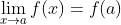 \lim_{x \rightarrow a}f(x)=f(a)