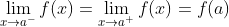 \lim_{x \rightarrow a^{-}}f(x)=\lim_{x \rightarrow a^{+}}f(x)=f(a)