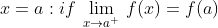 x=a:if\:\lim_{x\rightarrow a^{+}}\:f(x)=f(a)