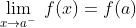 \lim_{x\rightarrow a^{-}}\:f(x)=f(a)